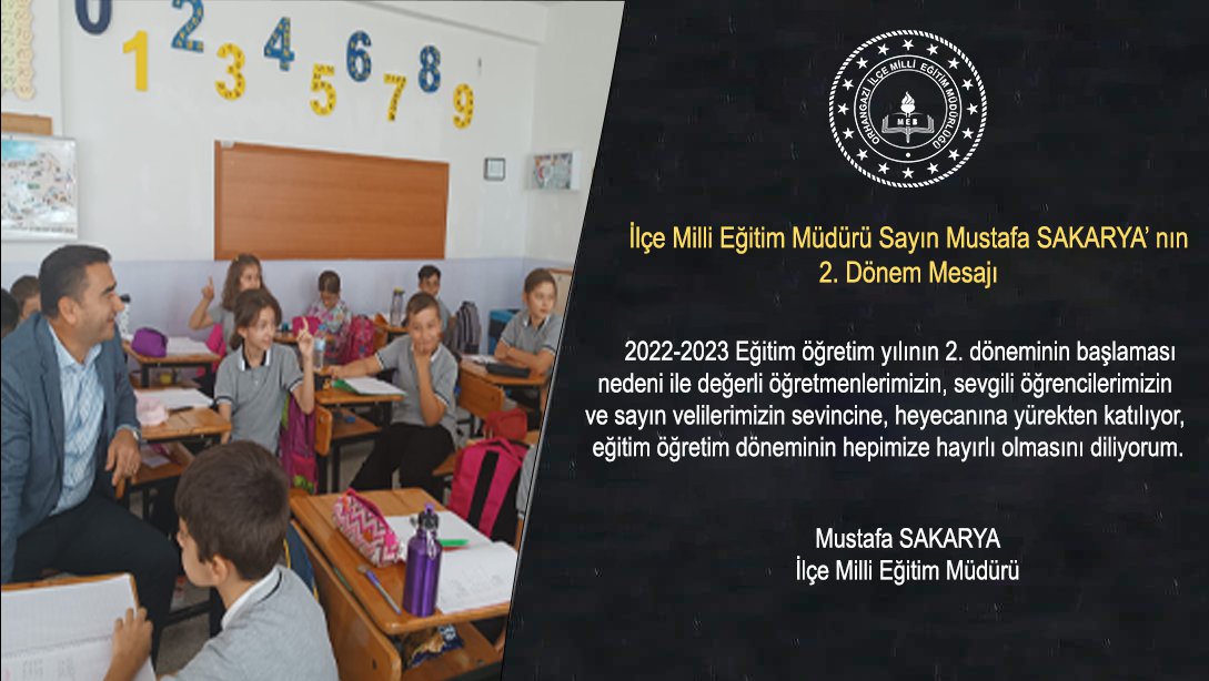 İlçe Milli Eğitim Müdürü Sayın Mustafa SAKARYA'nın 2. Dönem Mesajı