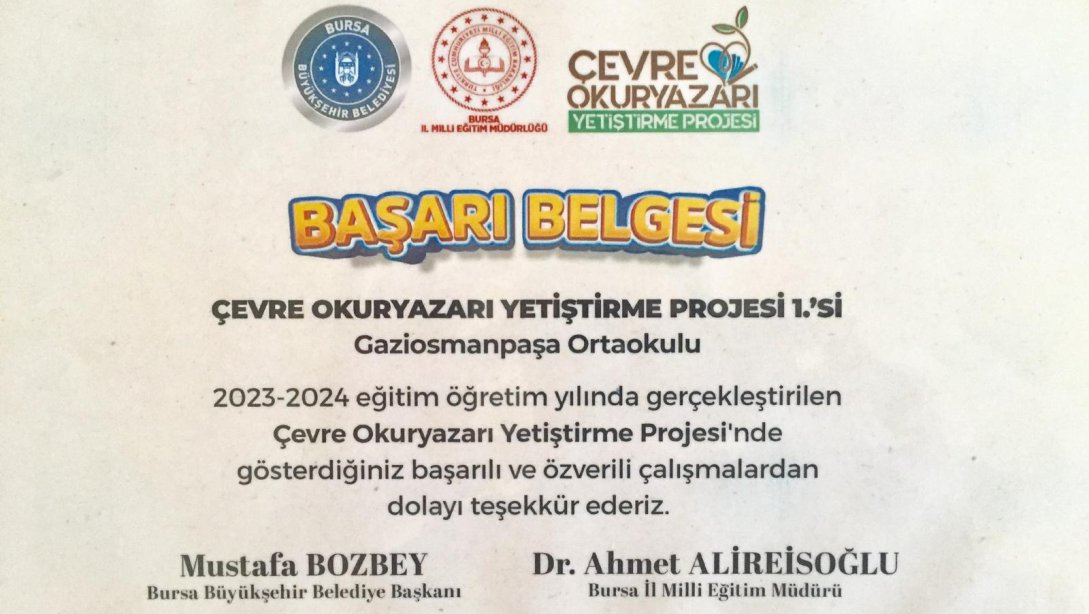 ÇEVRE OKURYAZARI YETİŞTİRME PROJESİNDE GAZİ OSMAN PAŞA ORTAOKULU BURSA 1. Sİ OLDU.