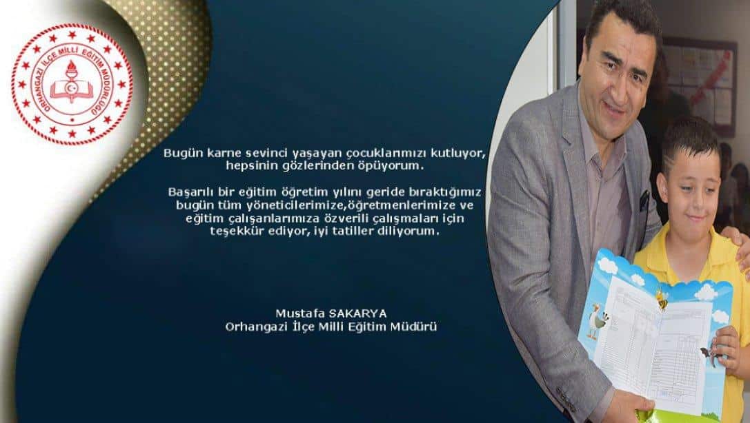 İlçe Milli Eğitim Müdürü Sn. Mustafa SAKARYA' nın Yıl Sonu Karne Mesajı