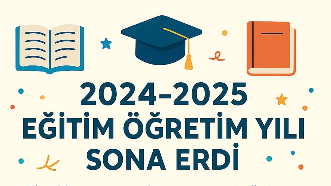İlçe Milli Eğitim Müdürümüz Sn. Erol Şanlıtürk' ün 2024-2025 Eğitim Öğretim Yılı Yıl Sonu Mesajı